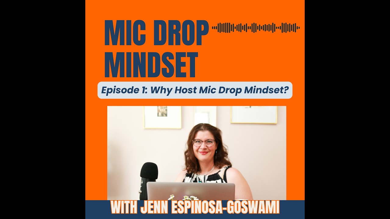 Why Host Mic Drop Mindset Podcast: Episode 1