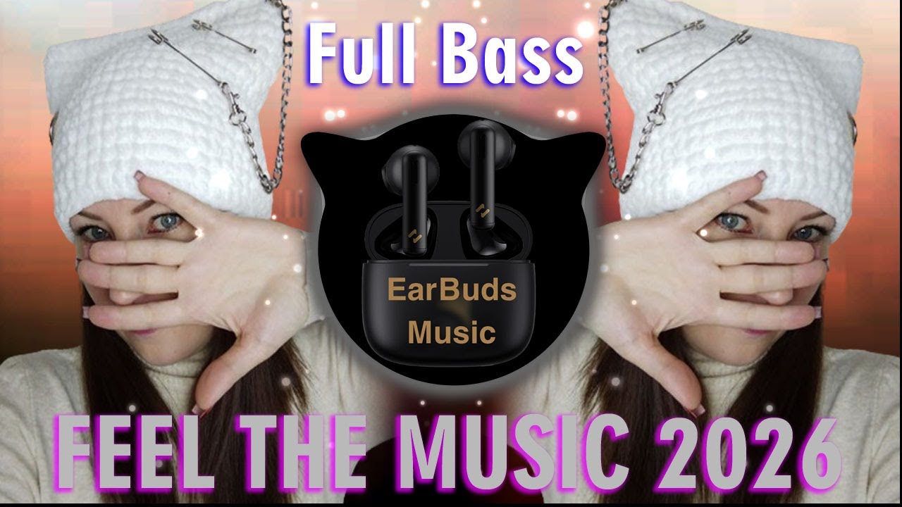 🎧 Feel The Music 2026 🔊 Full Bass Earbuds Music | Deep Bass Headphones Test