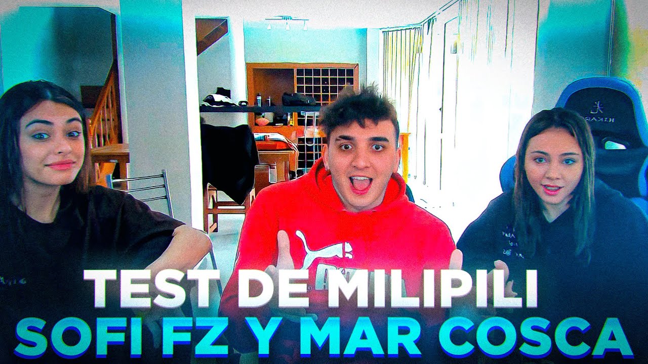 TEST DE MILIPILI 2.0 FT. Sofi Fernández & Mar Cosca