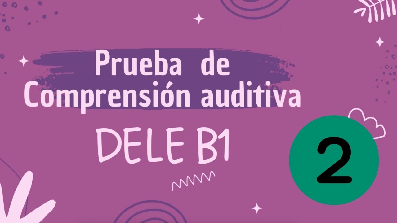 Prueba auditiva DELE B1 -  Examen 2