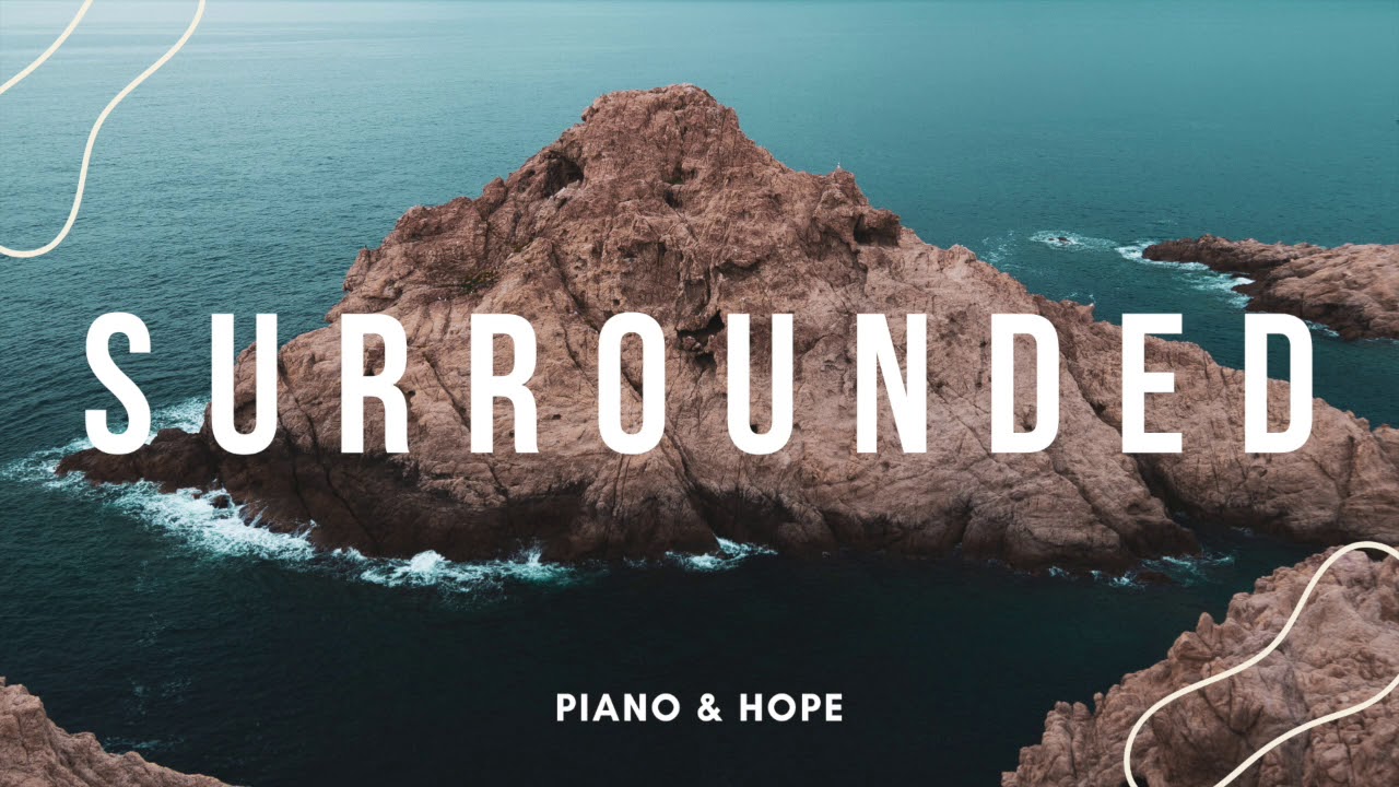 SURROUNDED (FIGHT MY BATTLES) // UPPERROOM // PIANO & HOPE