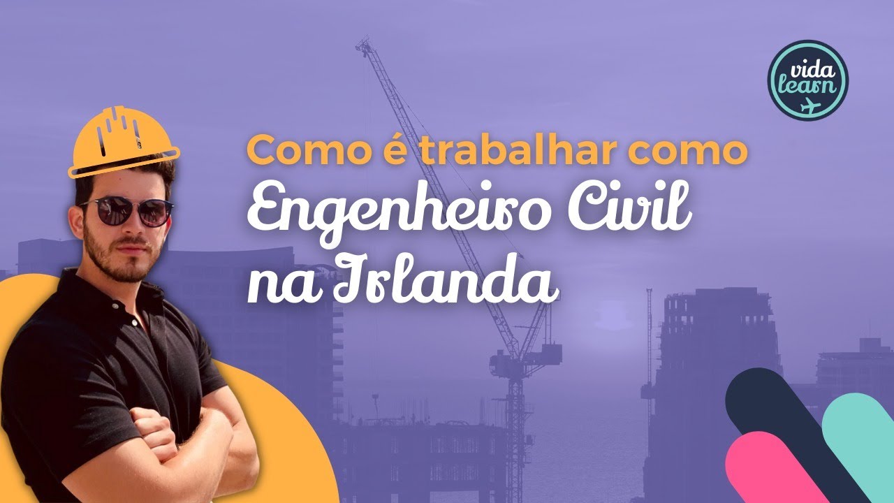 Como é trabalhar na Irlanda como Engenheiro Civil?