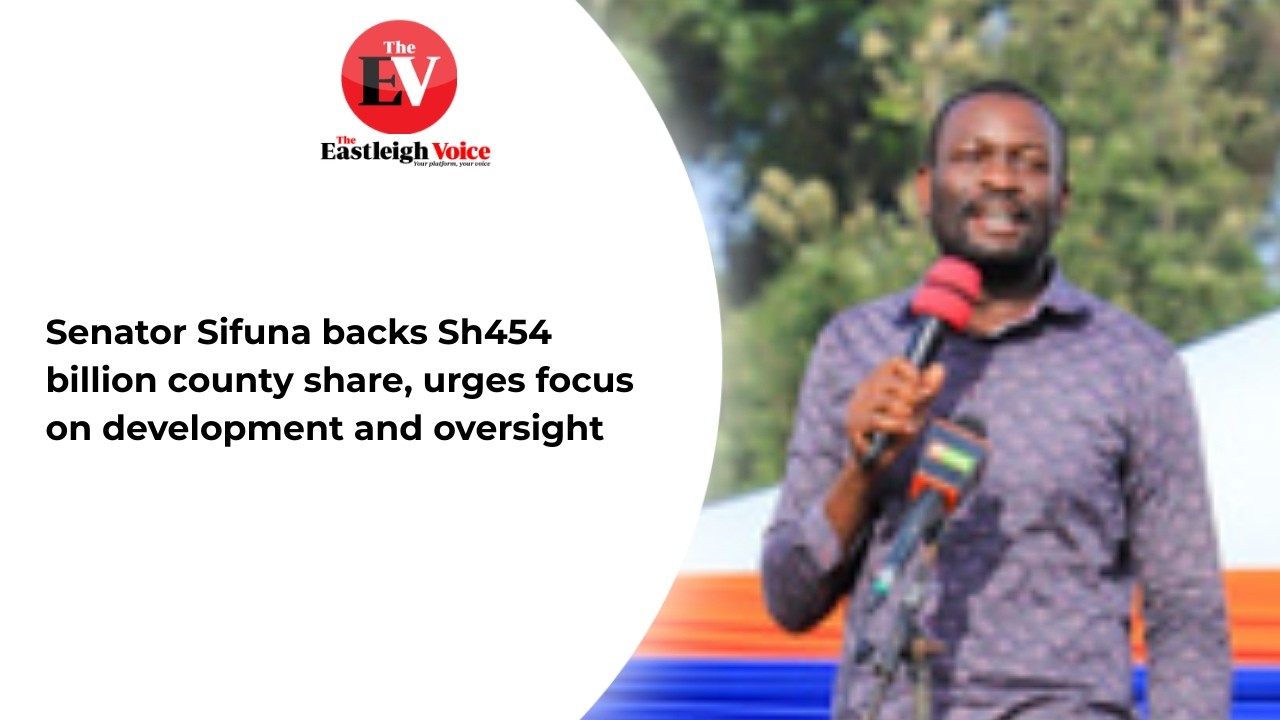 Senator Sifuna backs Sh454 billion county share, urges focus on development and oversight