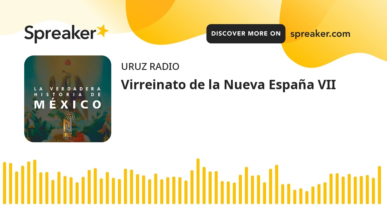 Virreinato de la Nueva España VII