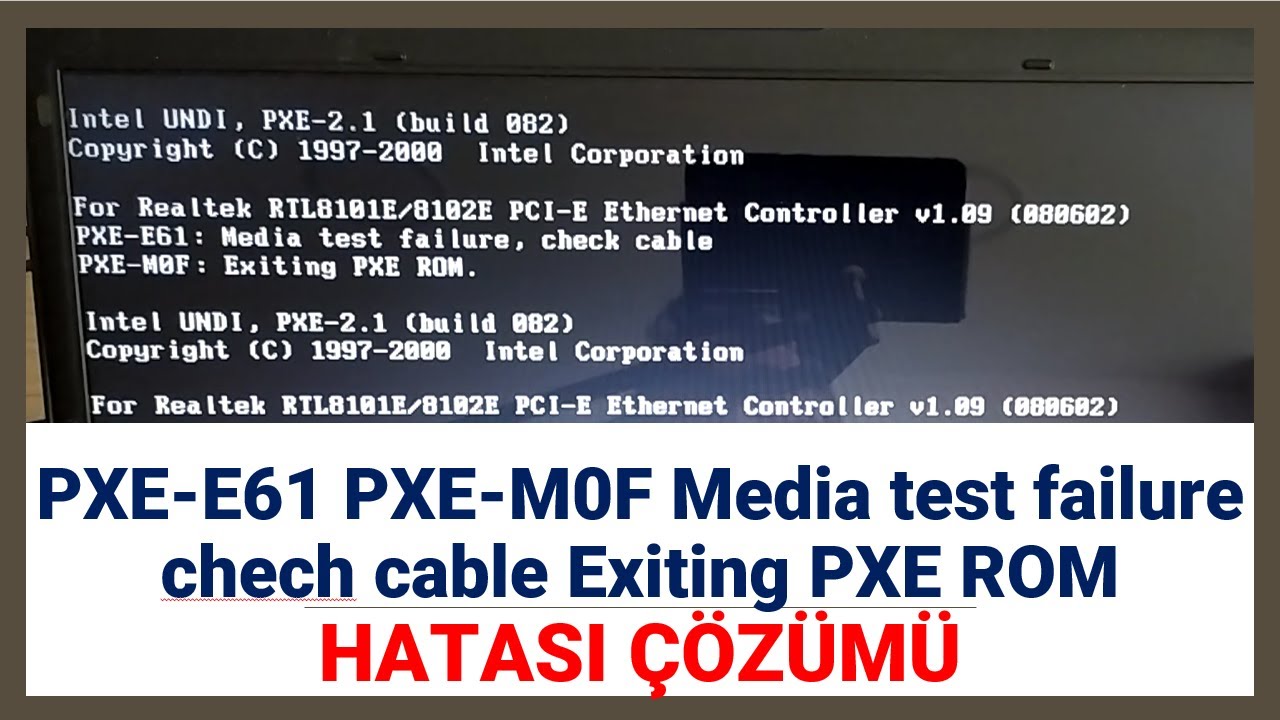 PXE E61 PXE M0F Media test failure, chech cable Exiting PXE ROM ÇÖZÜMÜ