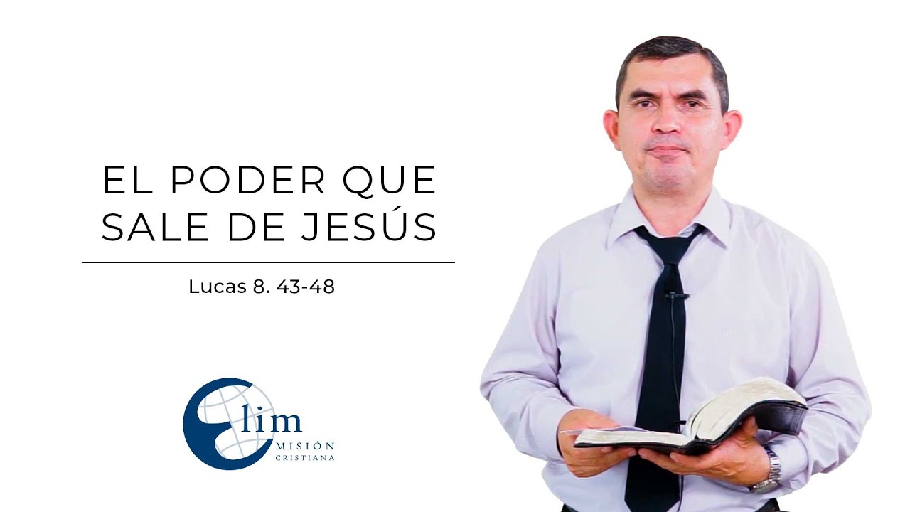 EL PODER QUE SALE DE JESÚS. Lucas 8. 43-48