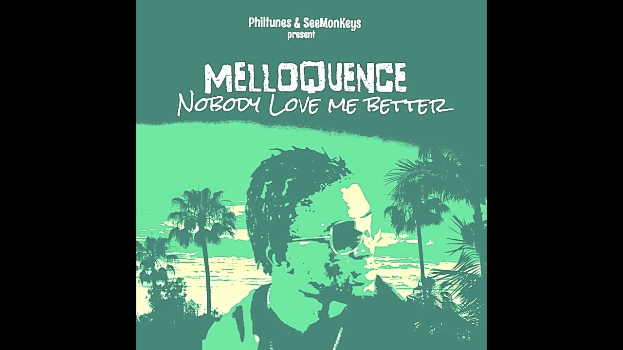 Melloquence - Nobody Love Me Better (Orange Skies Riddim) PROD. BY Philtunes Music & SeeMonKeys