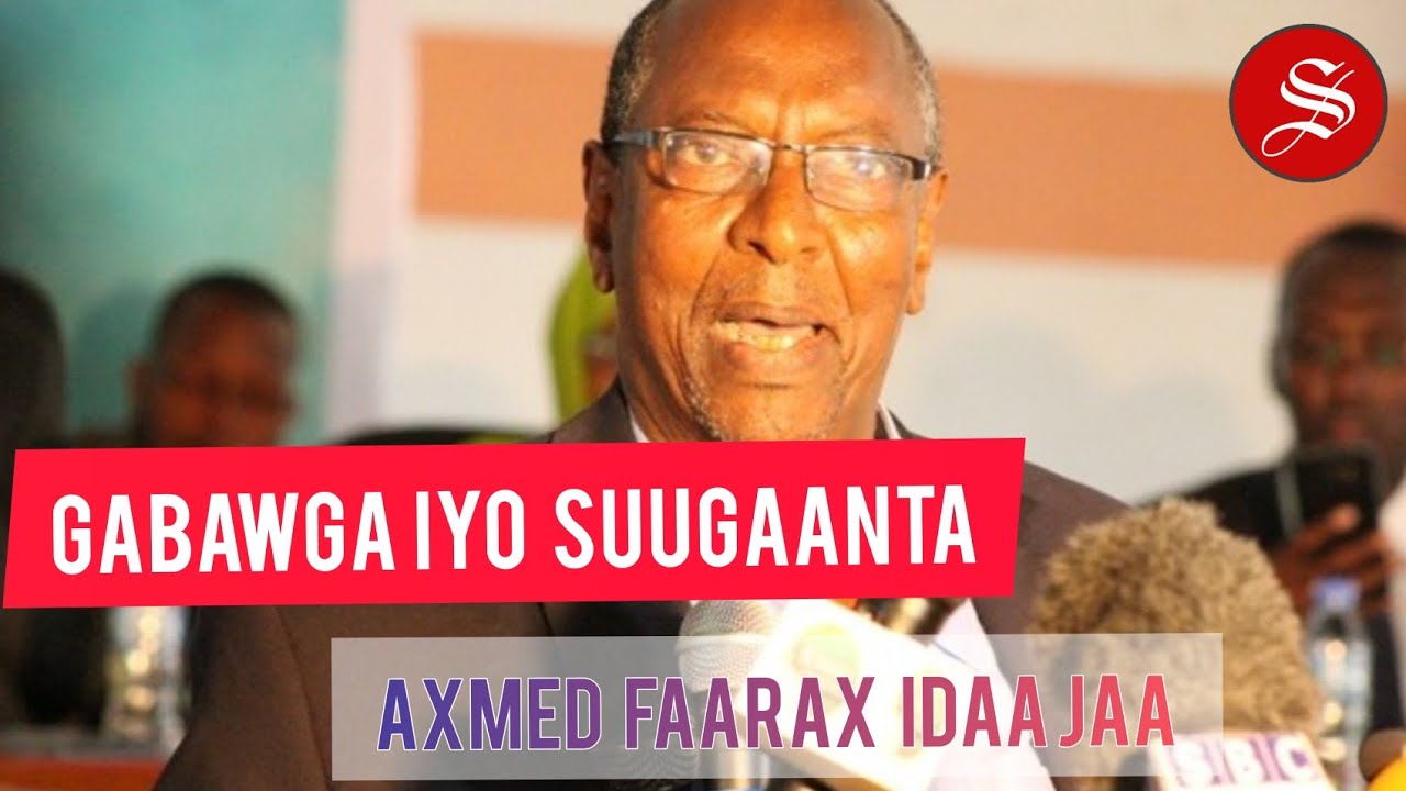 GABAWGA IYO SUUGAANTA || AXMED FAARAX IDAA JAA