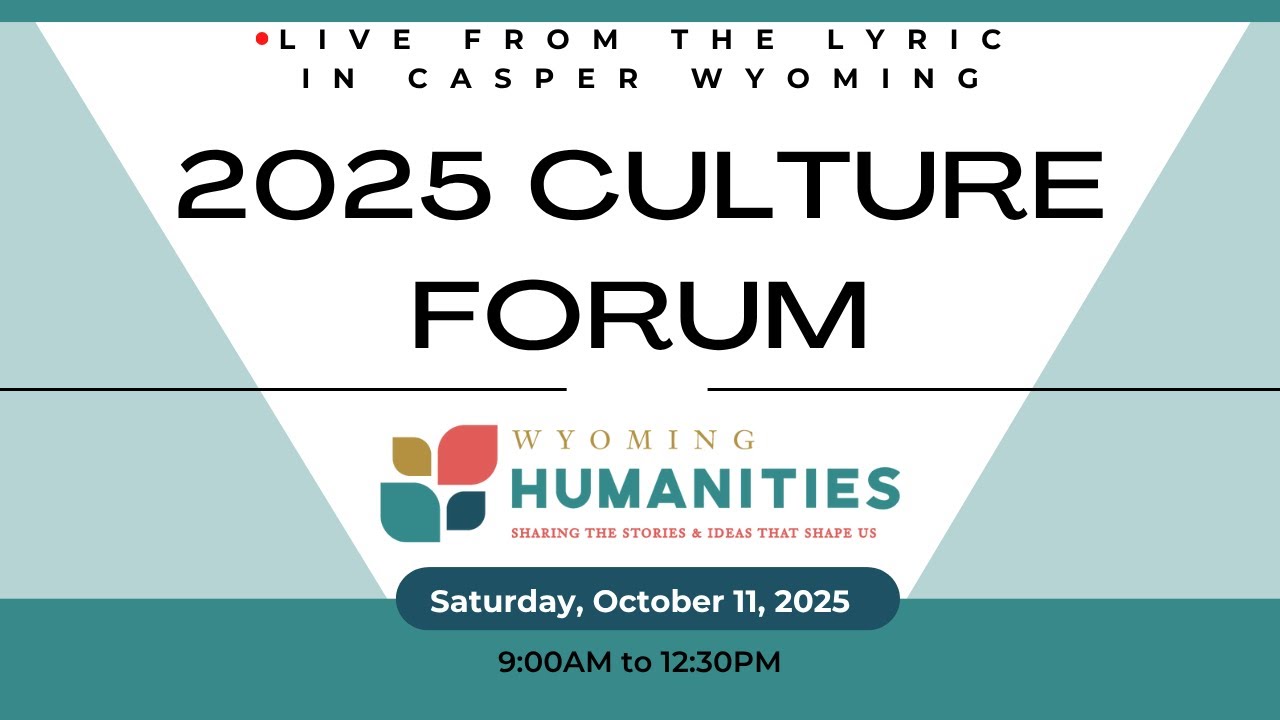2025 Culture Forum with Wyoming Humanities