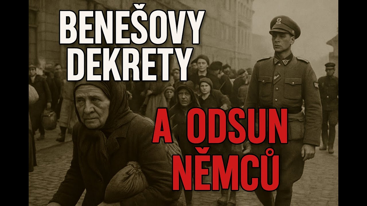 Bene&scaron;ovy dekrety a odsun Němců - temn&aacute; str&aacute;nka česk&yacute;ch dějin