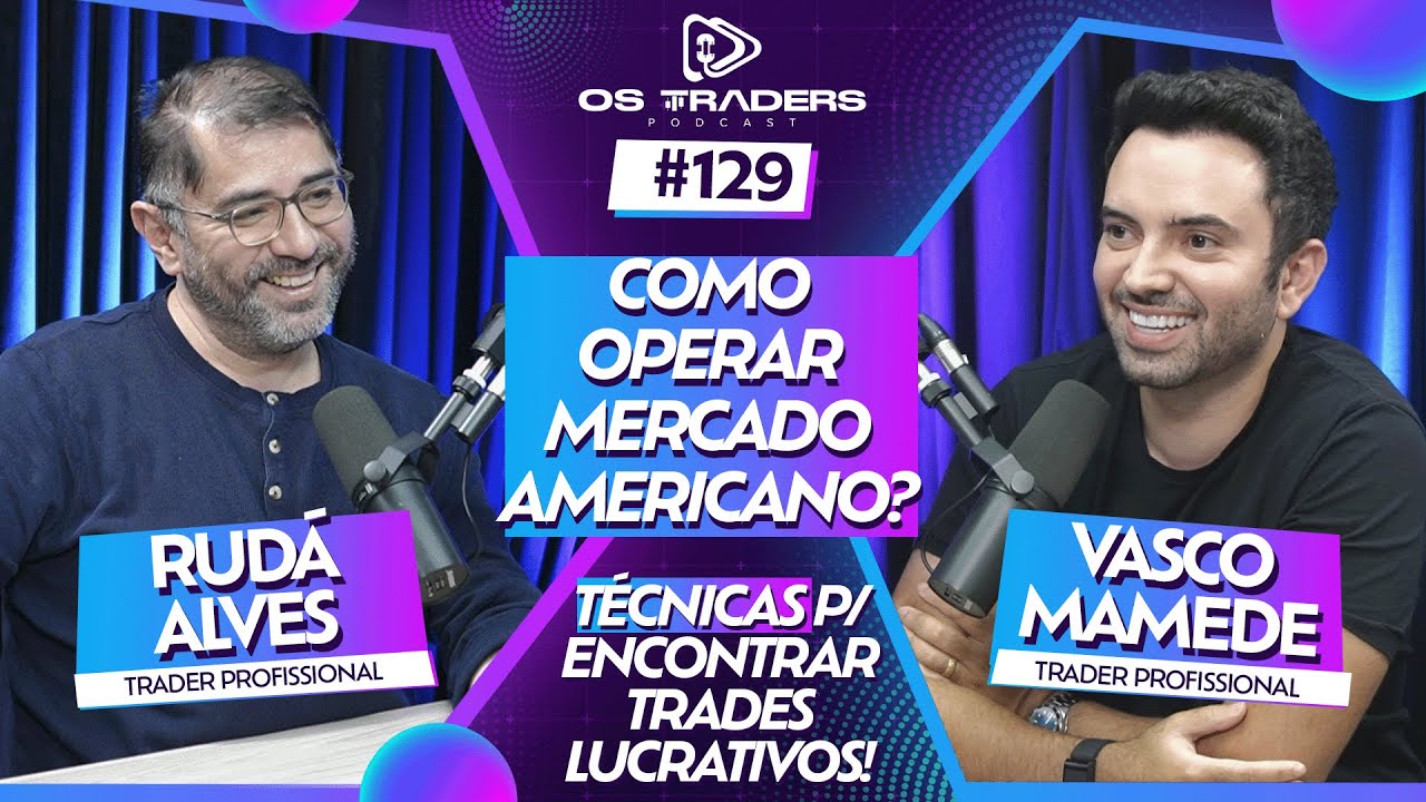 COMO OPERAR NO MERCADO AMERICANO E GANHAR EM DÓLAR | OS TRADERS PODCAST