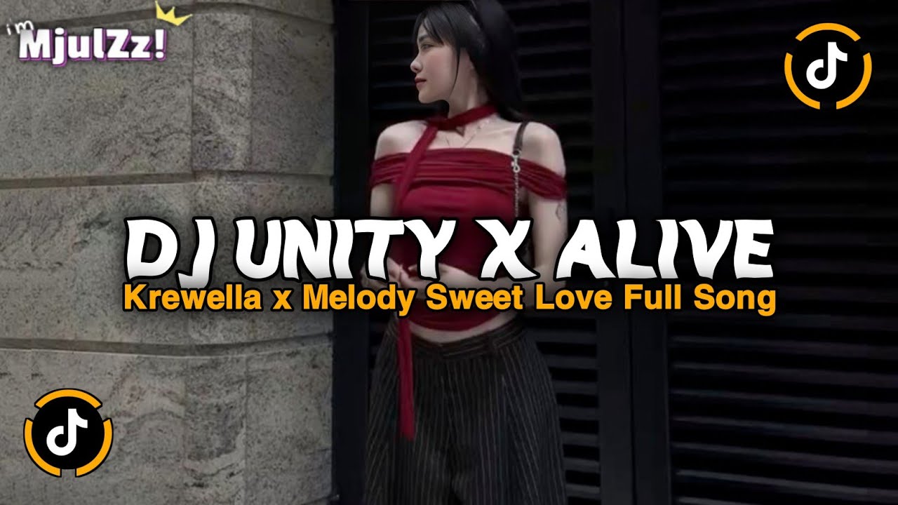 DJ UNITY X ALIVE KREWELLA X MELODY SWEET LOVE BBHC FULL BASS JEDAG JEDUG VIRAL TIKTOK TERBARU 2026 !