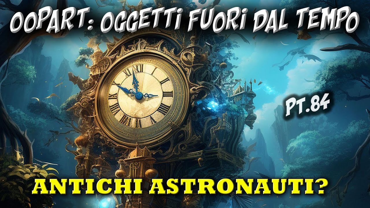 Oopart Oggetti fuori dal tempo 84 - Antichi astronauti?