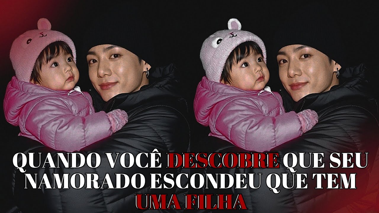 IMAGINE JUNGKOOK ❤️‍🩹 Quando você descobre que seu namorado escondeu que tem uma filha