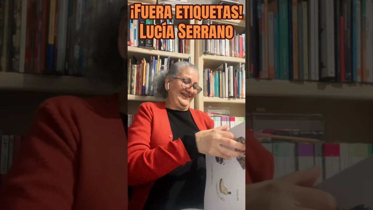 ¡Fuera etiquetas! Lucía Serrano