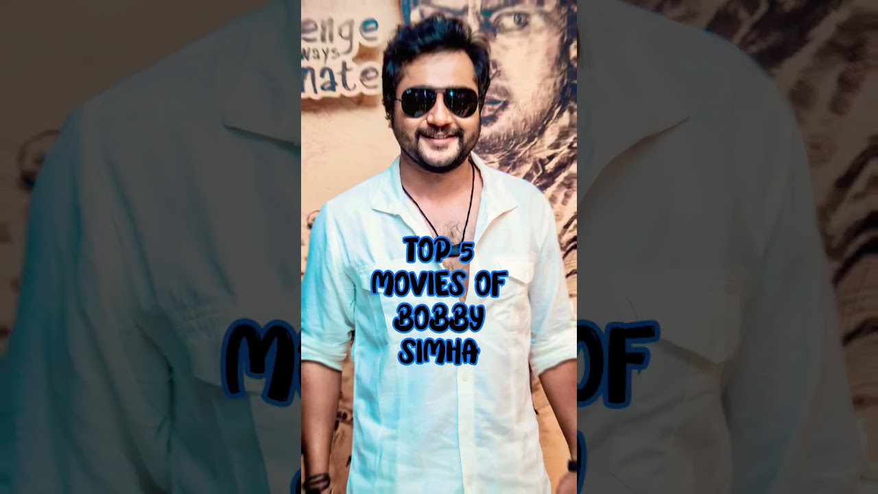 Top 5 Movies Of Bobby Simha #shorts #southmovies #top5 #bobbysimha
