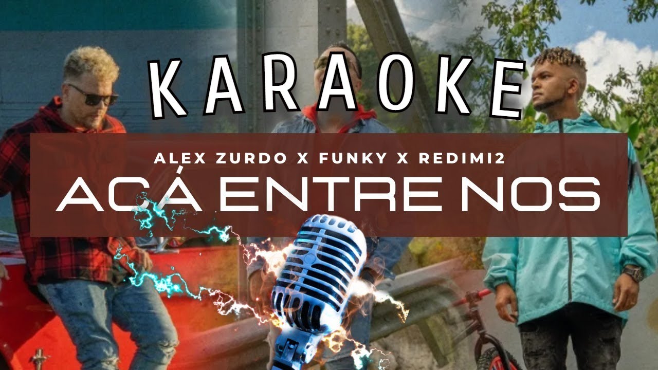 Acá Entre Nos -  KARAOKE | Alex Zurdo x Funky x Redimi2| INSTRUMENTAL