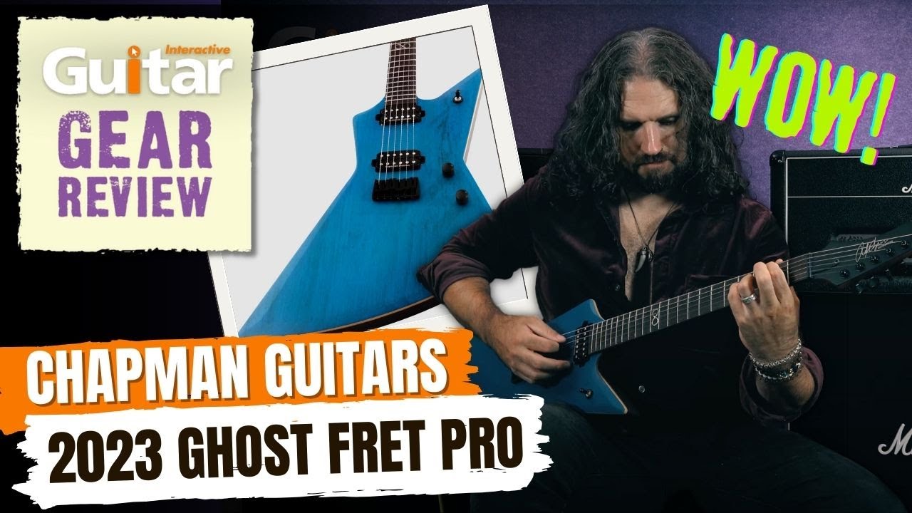 CHAPMAN GUITARS 2023 GHOST FRET PRO | REVIEW | GUITAR INTERACTIVE