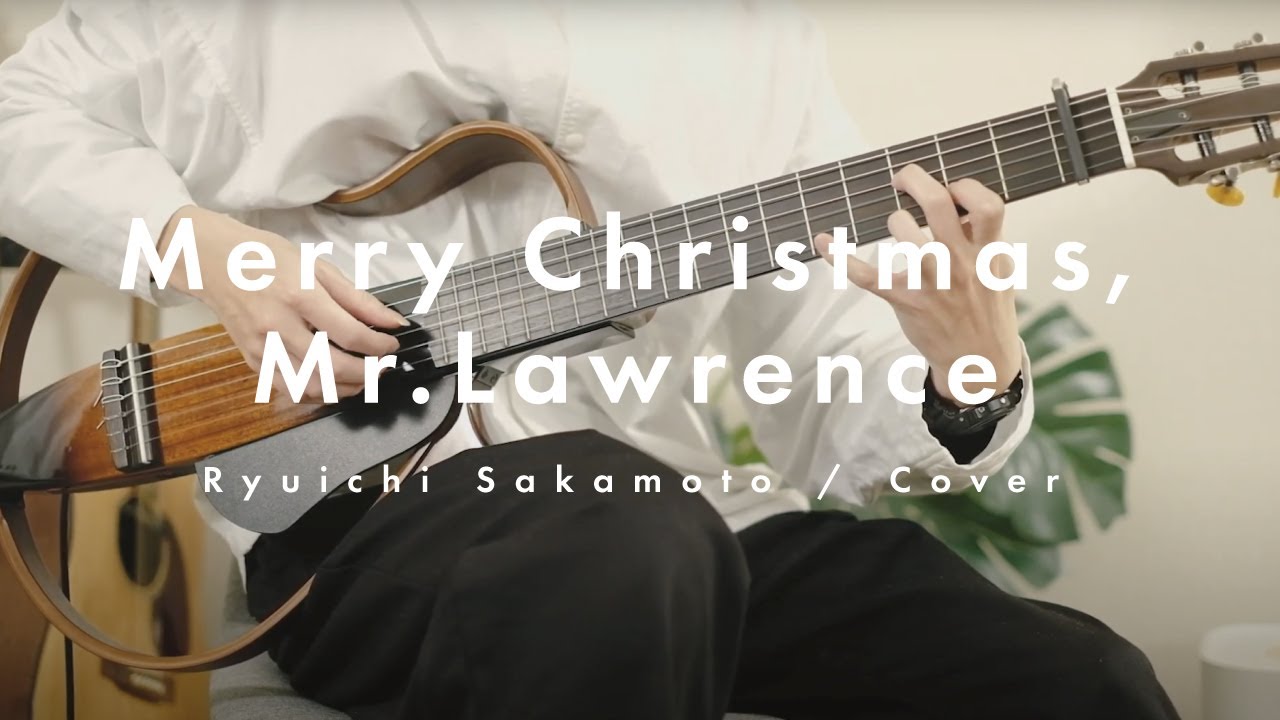 Merry Christmas, Mr. Lawrence (cover) - Fingerstyle guitar / TATSUYA MARUYAMA