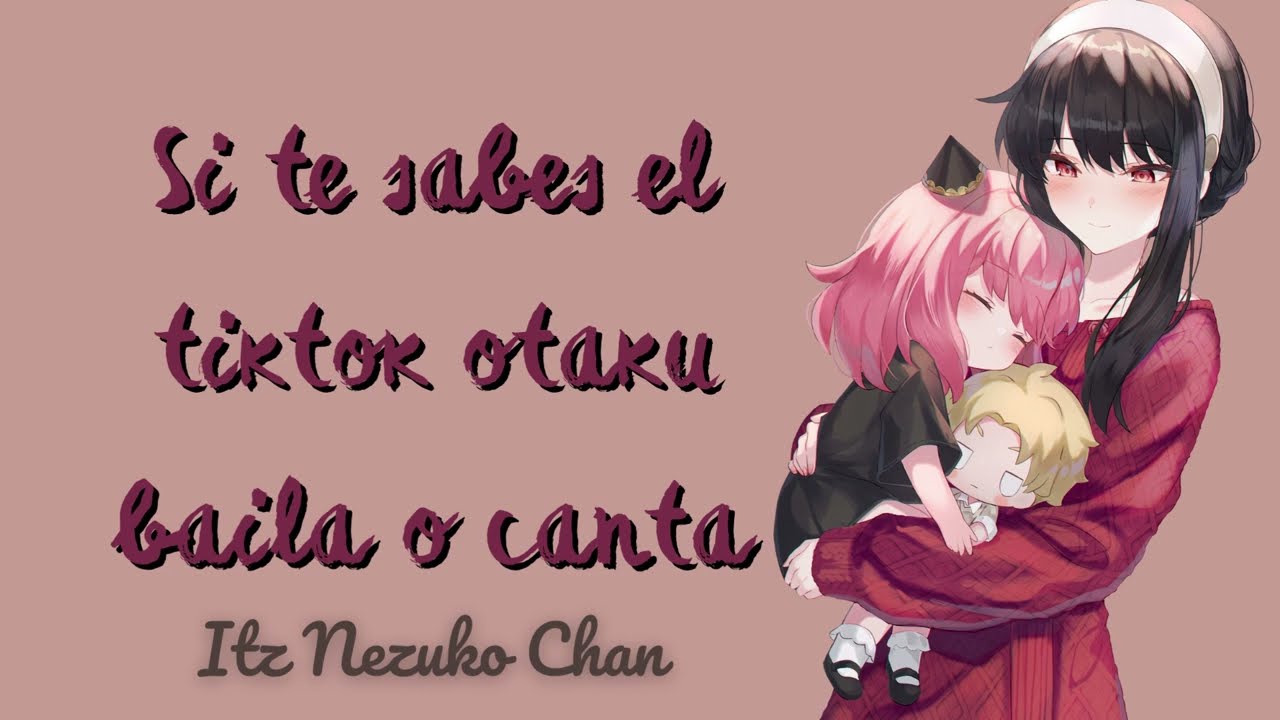 Si te sabes el tiktok otaku baila o canta - PT 125
