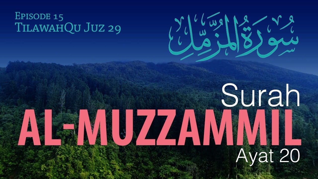 Surah Al-Muzzammil 20 [Episode 15 TilawahQu Juz 29]