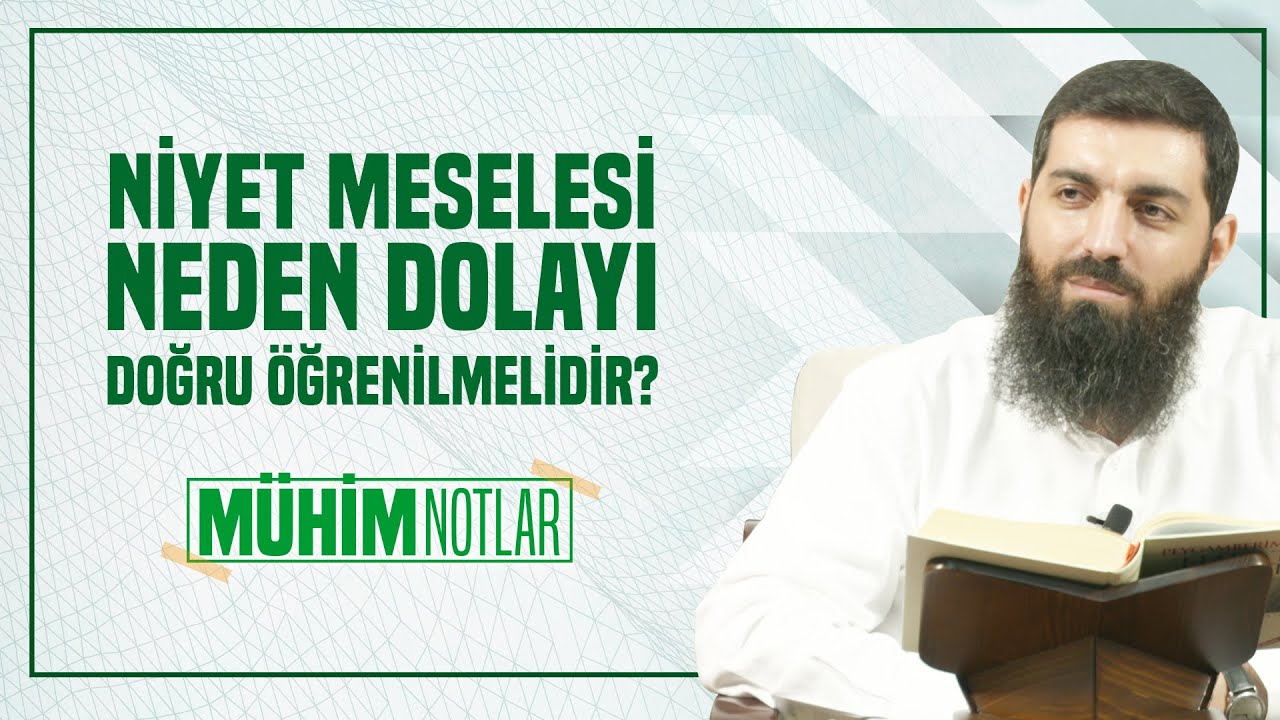 Niyet meselesi neden dolayı doğru öğrenilmelidir? | Halis Bayancuk Hoca