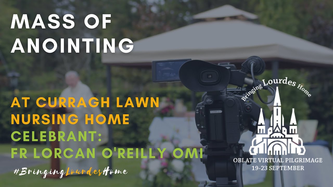 Virtual Pilgrimage: Mass of the Anointing at Curragh Lawn Nursing Home