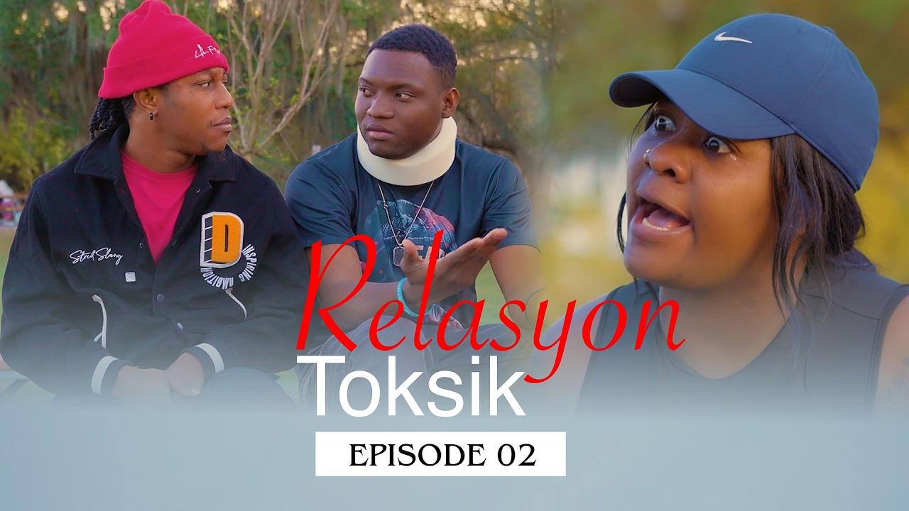 Relasyon Toksik ( EPISODE 02 / Nouveau Feuilleton )