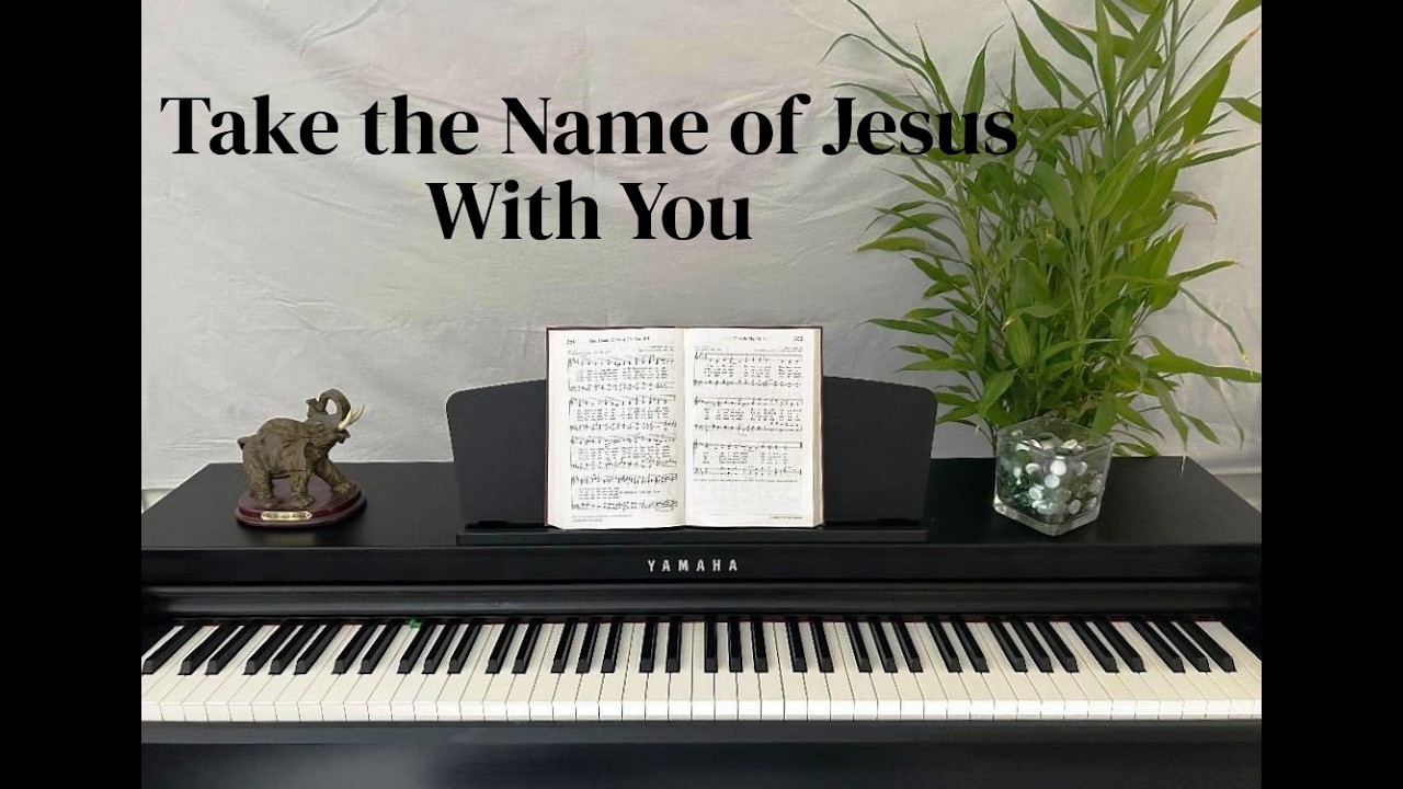 Take the Name of Jesus with You - Inspirational Hymn with Lyrics