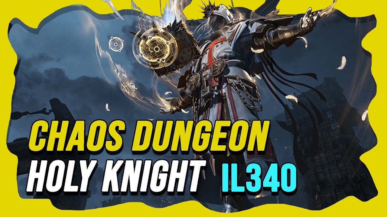 LOST ARK | Holy Knight/Paladin - Chaos dungeon iL340 | Gameplay