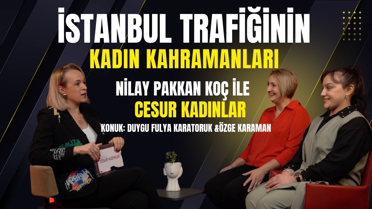 Nilay Pakkan Koç ile CESUR KADINLAR B19