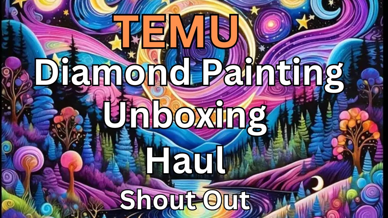 Temu Diamond Painting Haul - Unboxing - Diamond Art - Shout Out
