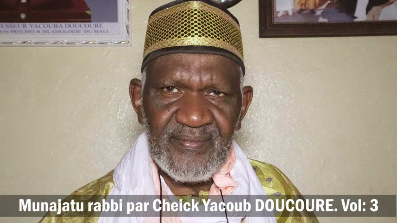 Professeur Cheick Yacoub DOUCOURÉ sur (Munajatu rabii). Vol: 3مناجاة (ربي) بصوت فقير الله وخادم