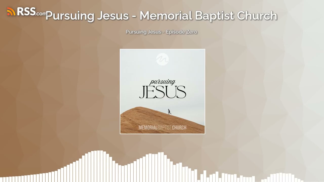 Pursuing Jesus - Episode Zero