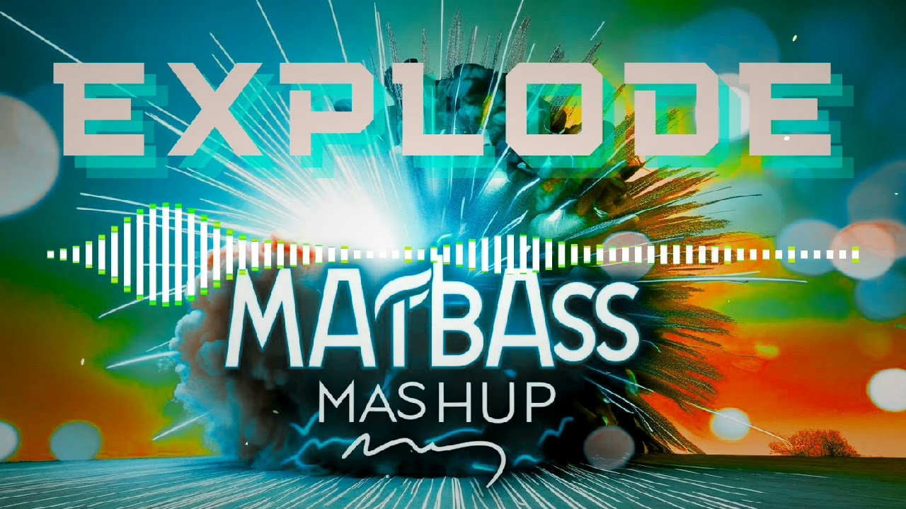 Jordan Baker - Explode ( MaTBass Mashup )