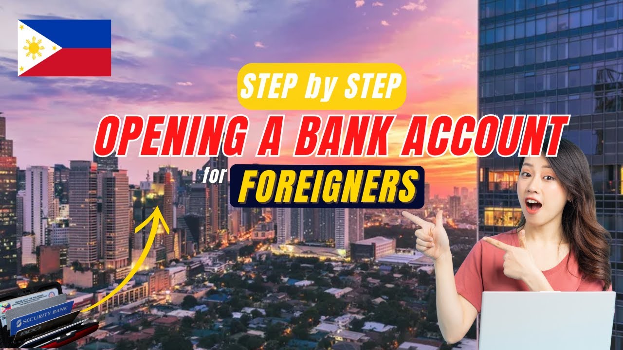 How to open a Bank Account in the Philippines as a Foreigner?
