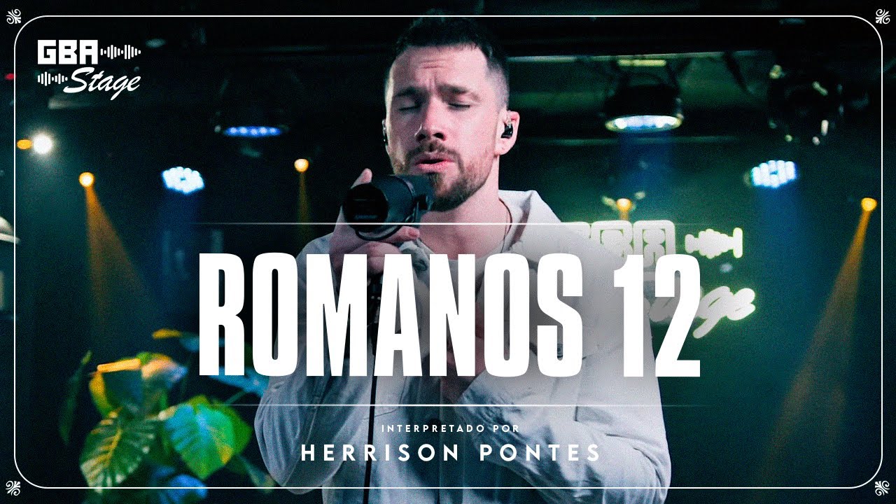 Romanos 12 - Herrison Pontes | GBA Stage