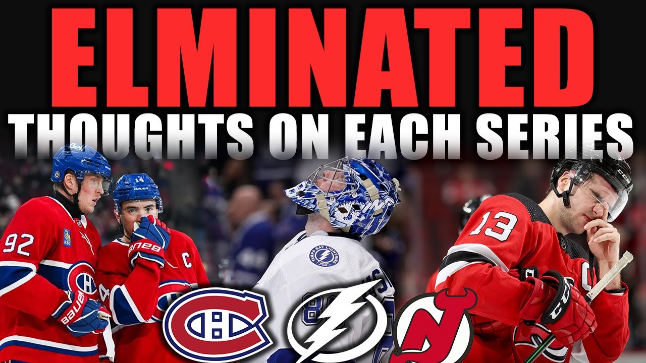 Canadiens, Lightning, Devils... ELIMINATED! Thoughts On Each Series...