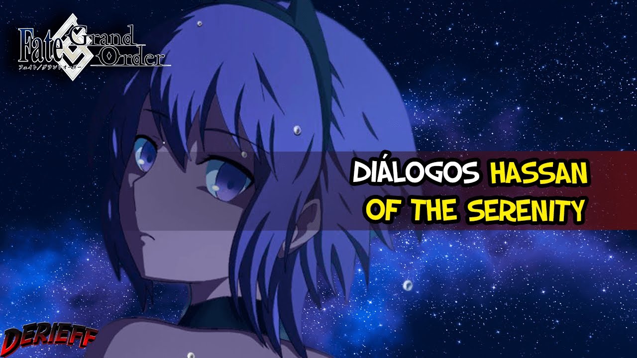 Hassan of the Serenity - Diálogos en español - Fate Gran Order