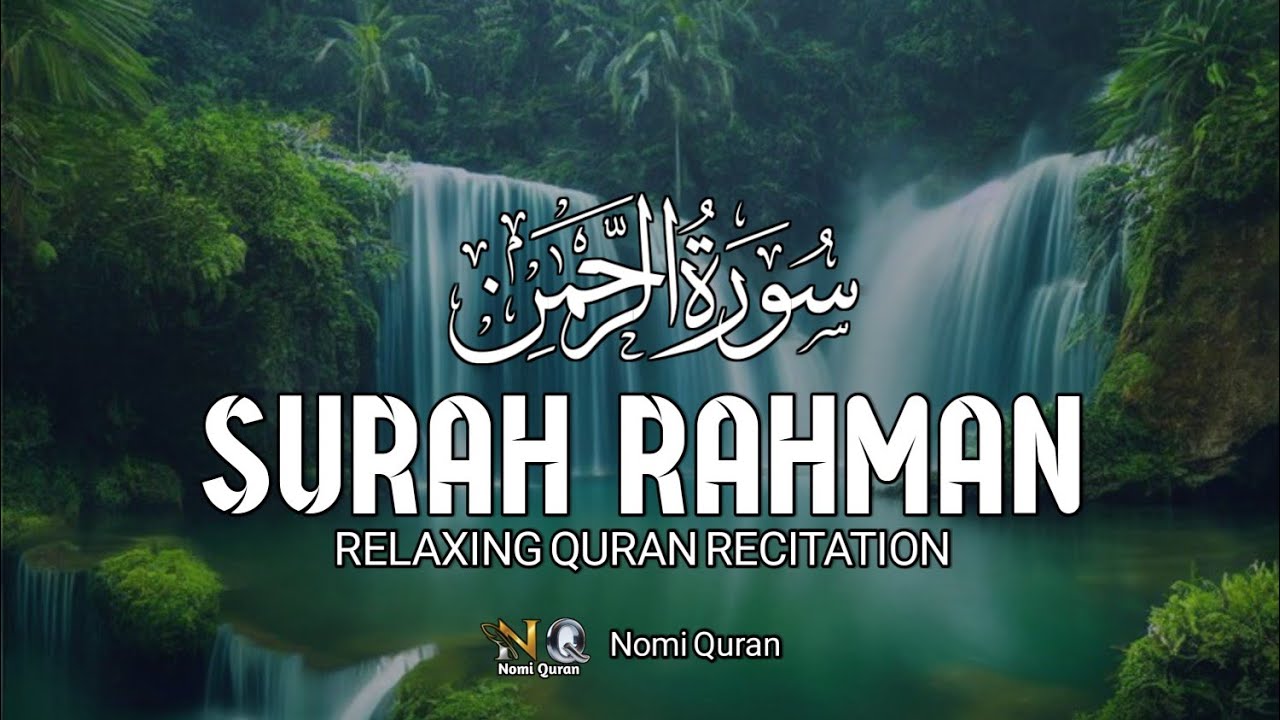 Surah Ar-Rahman (Rahman) سورۃالرحمن (The Most Merciful) – Full with Arabic Text | Nomi Quran