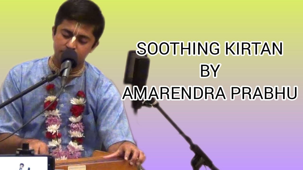 Soothing Kirtan by Amarendra Prabhu