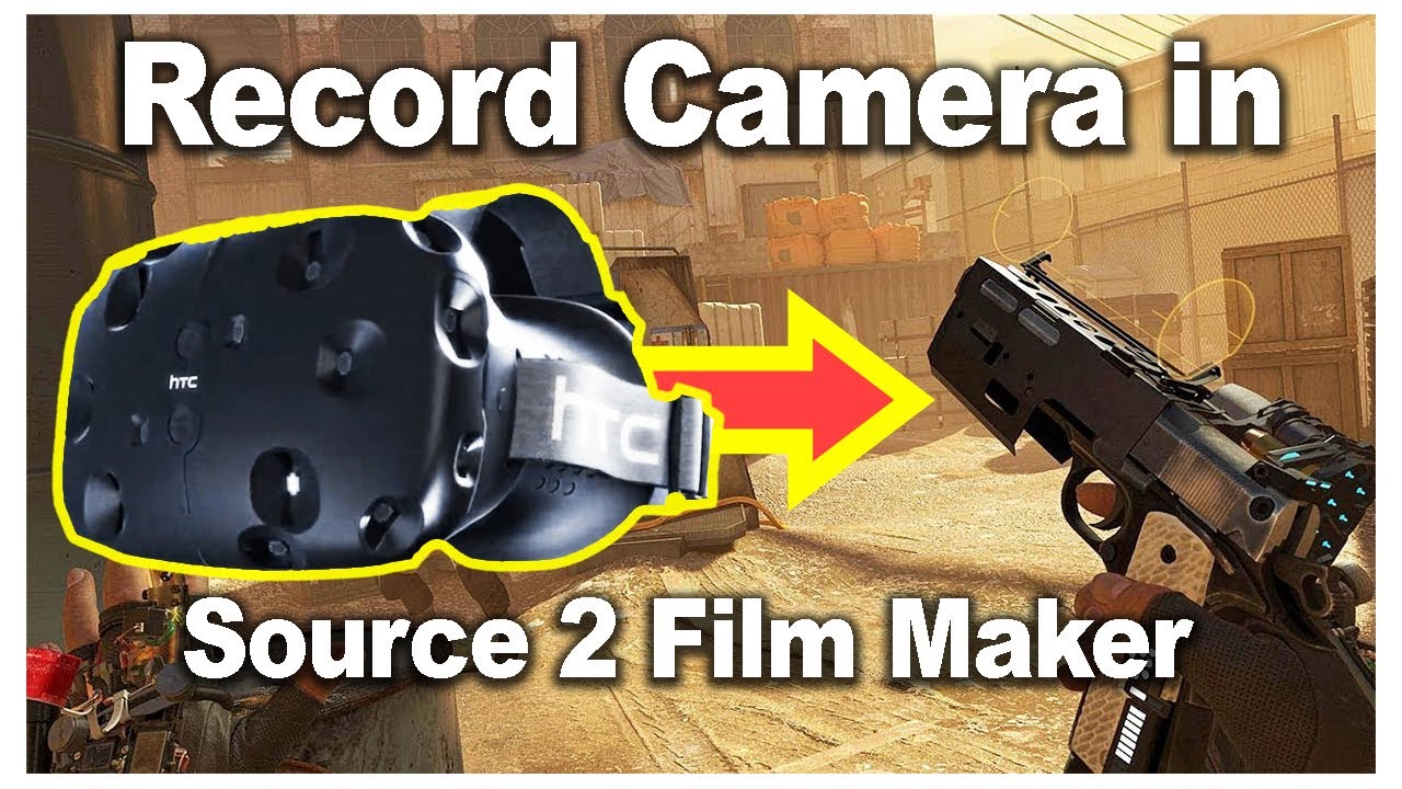Recording your VR camera in S2FM - VIRTUAL PRODUCTION IN SOURCE 2 - part 1