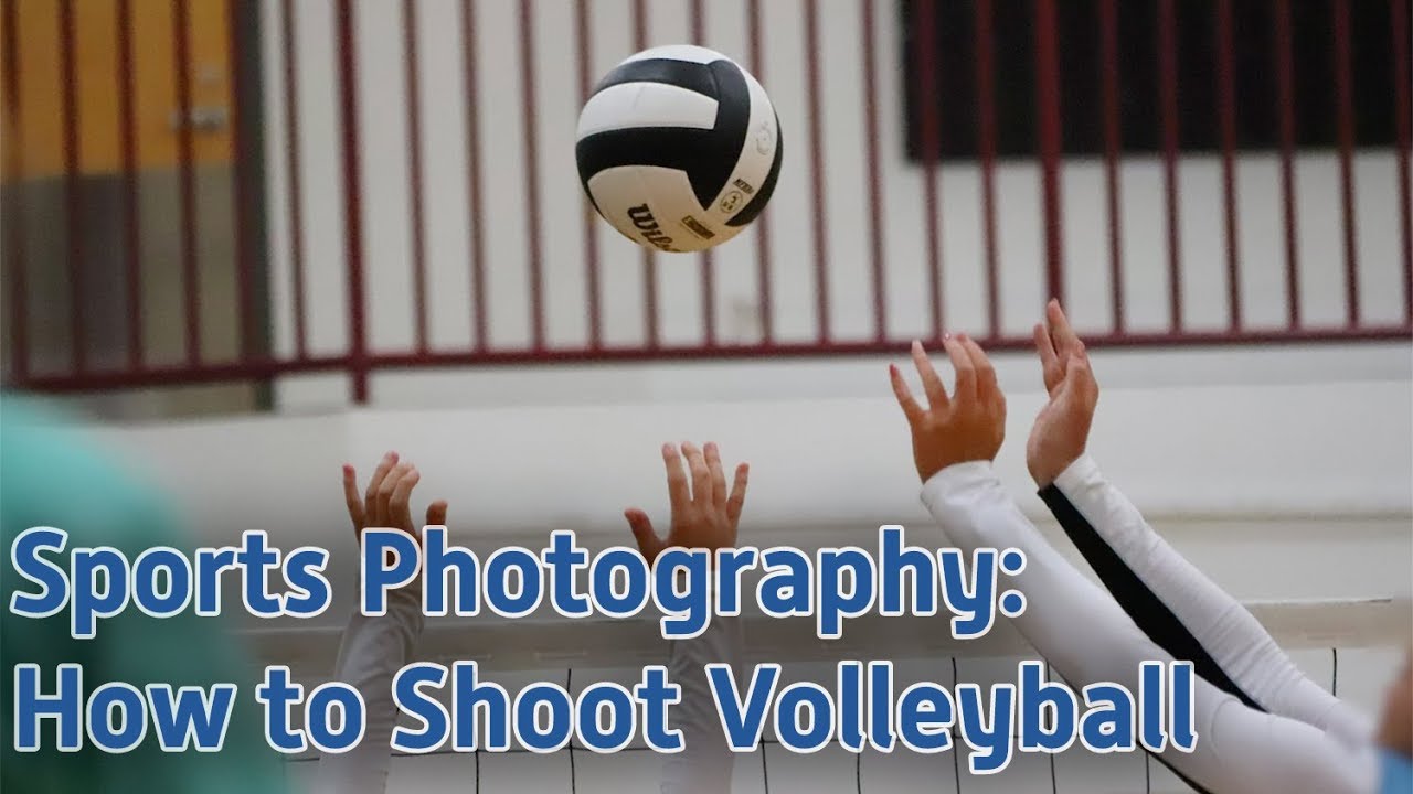 Sport Photography: How To Shoot A Volleyball Match - s1e174