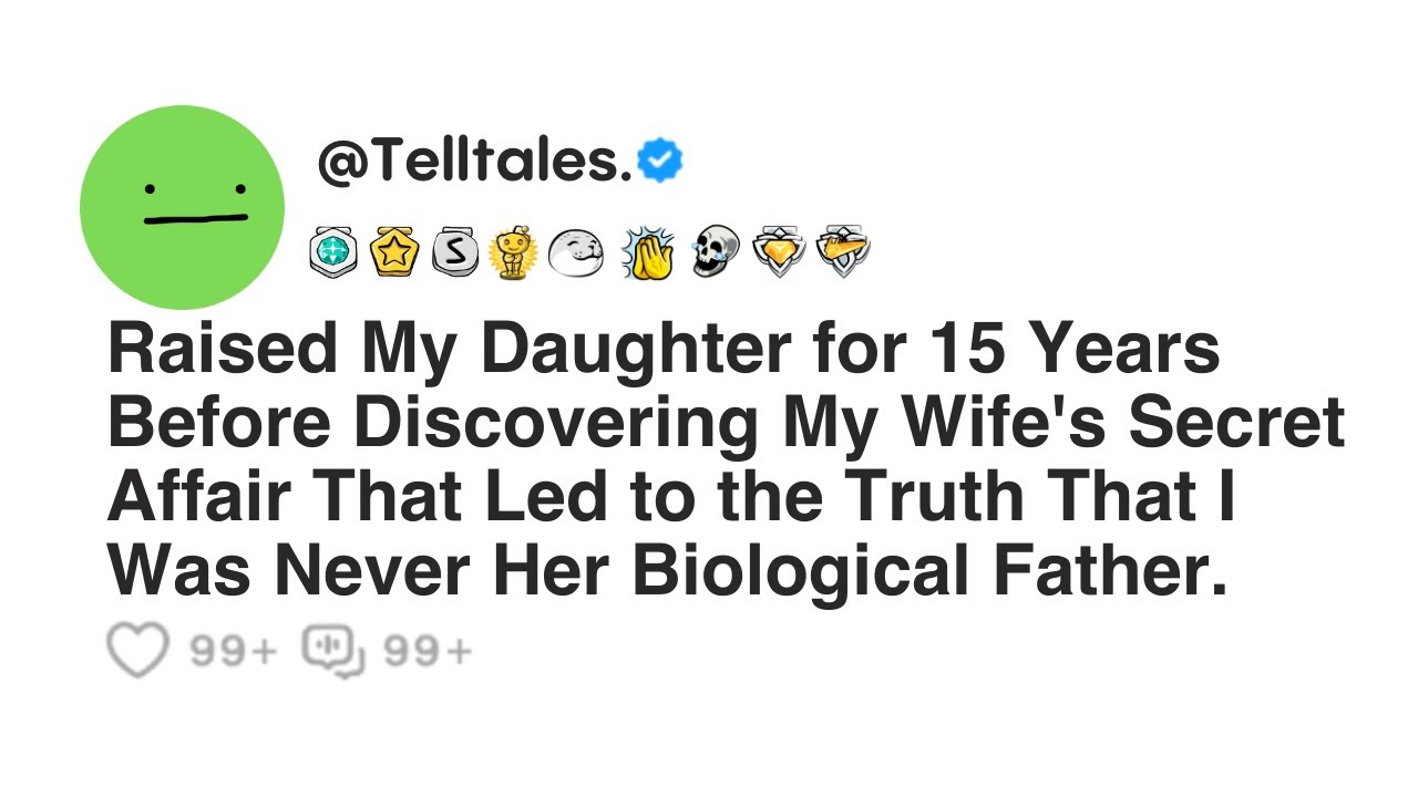 Raised My Daughter for 15 Years Before Discovering My Wife's Secret Affair That Led to the...