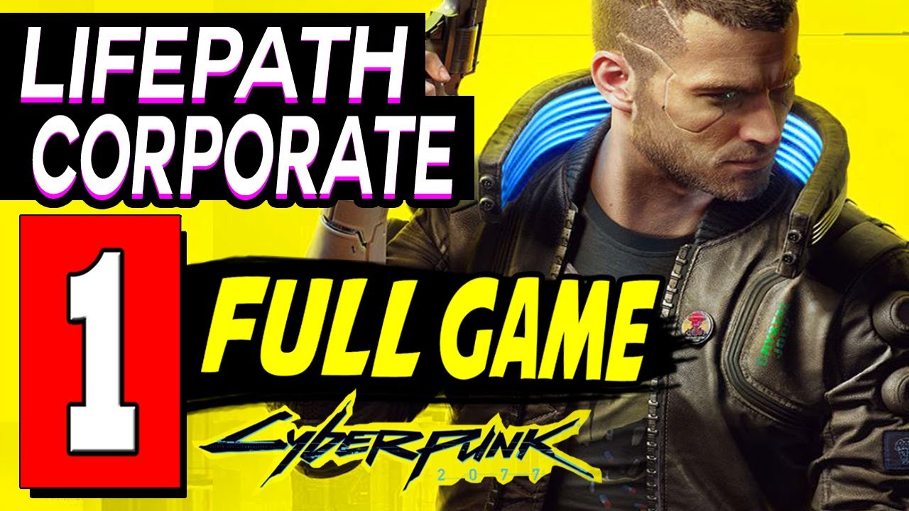 Cyberpunk 2077 - LIFEPATH CORPO (FULL GAME) Gameplay Walkthrough Part 1- Let's Playthrough