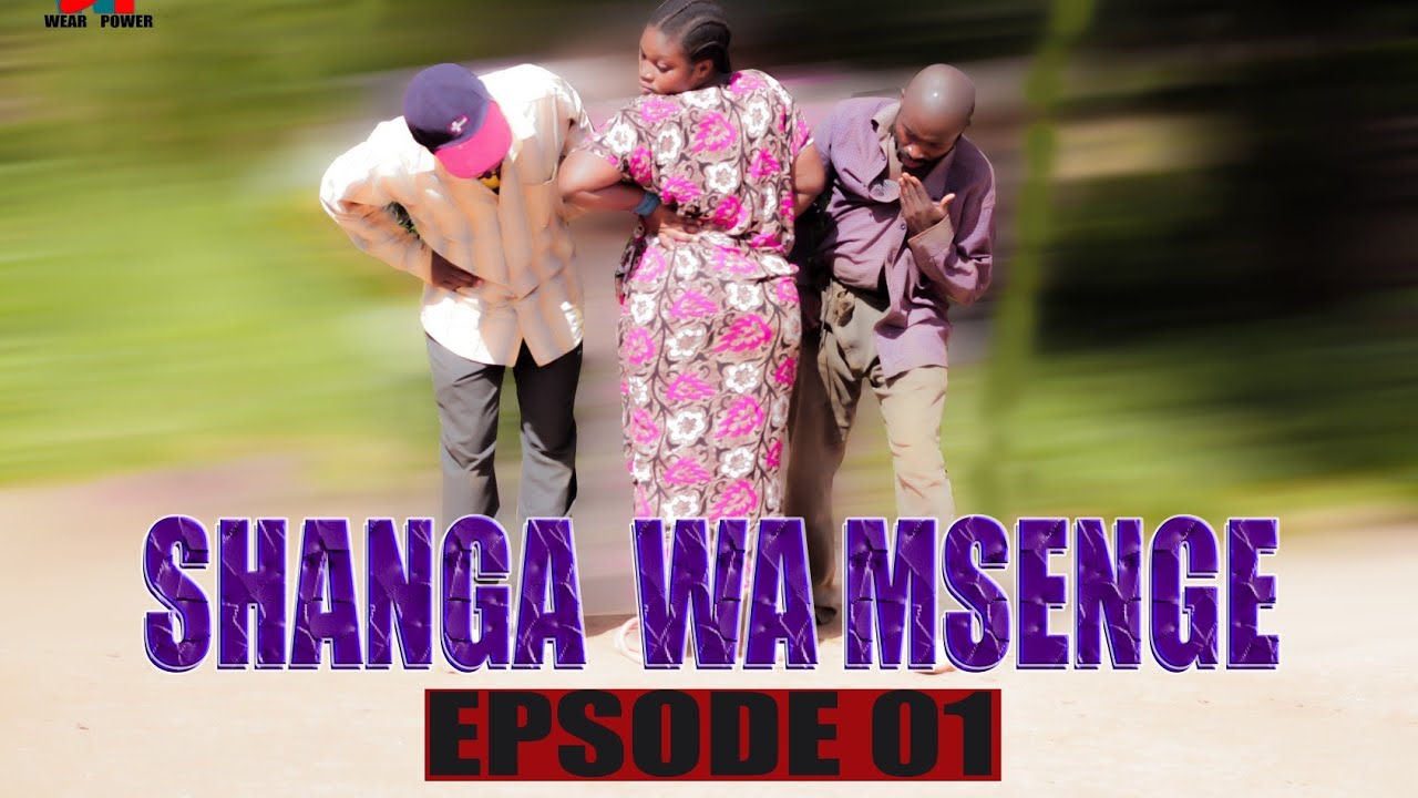 ||Shanga wa Msenge|| Ep|| 01|| nyarugusu movies 2024
