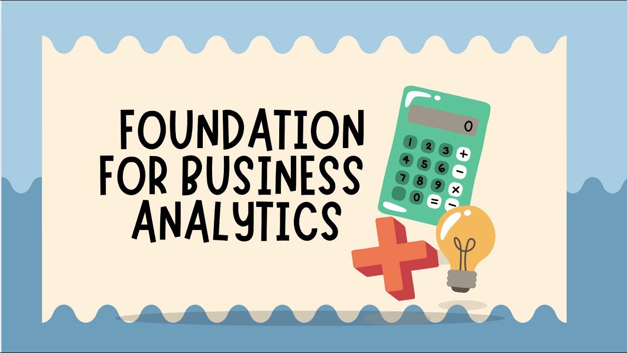 FOUNDATIONS FOR BUSINESS ANALYTICS || SEMESTER 2|| CHAPTER 1|| PART 1