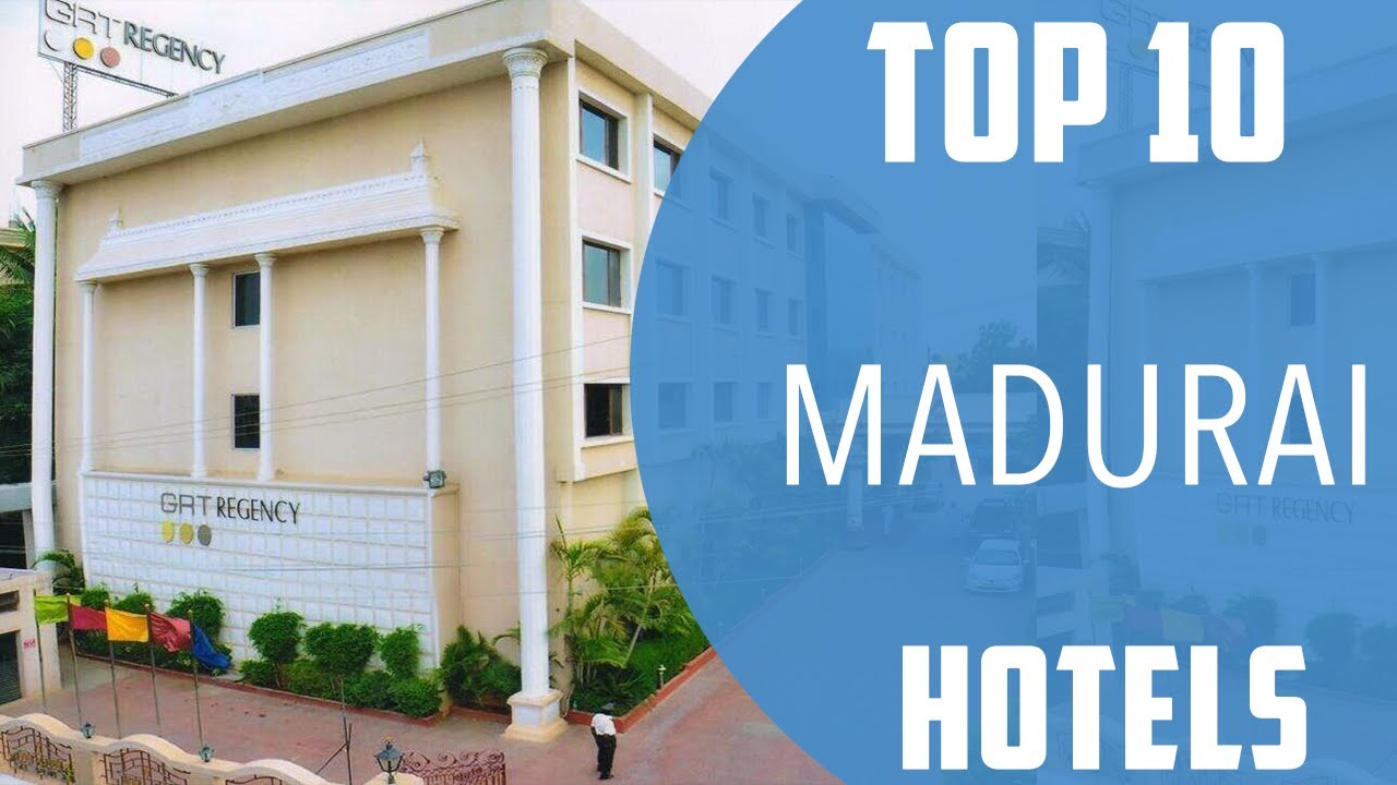 Top 10 Best Hotels to Visit in Madurai | India - English