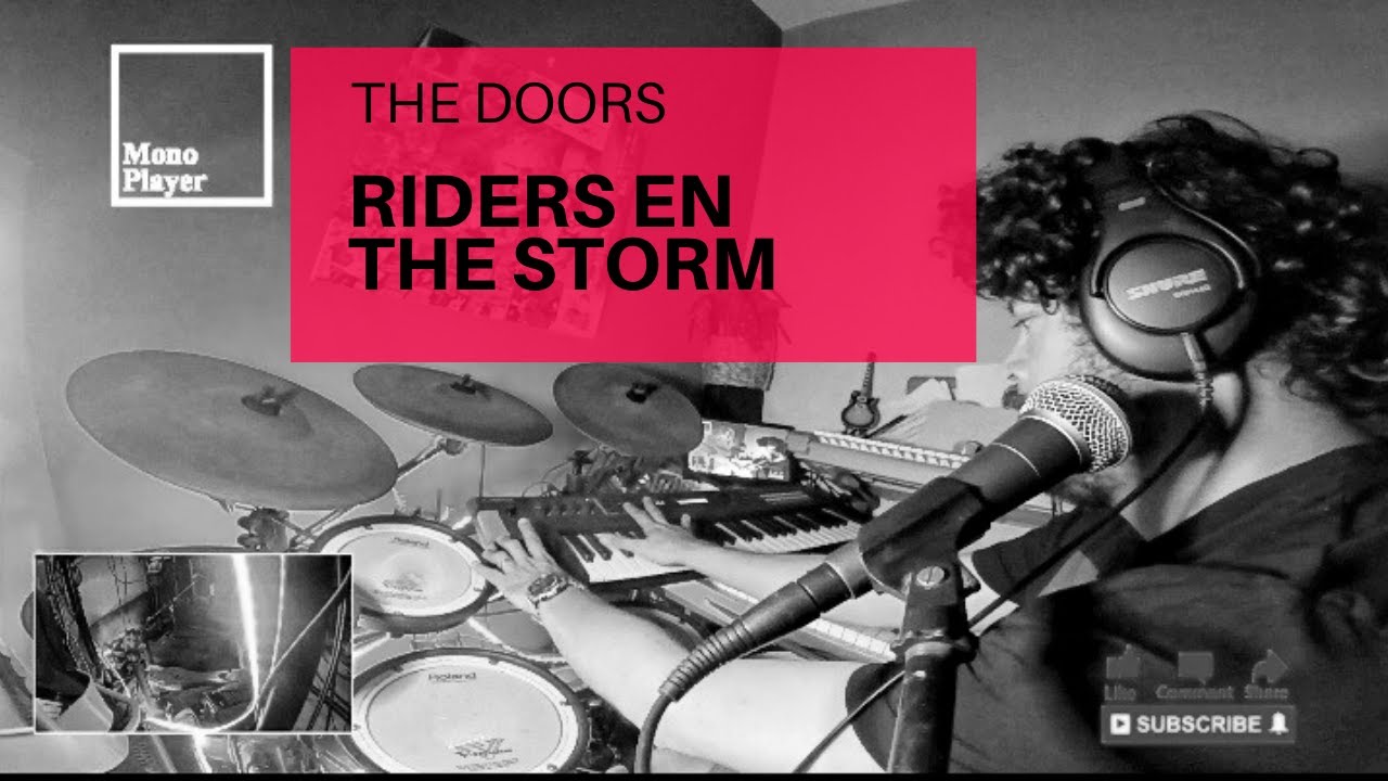 Riders on the Storm - Mono Player's version.