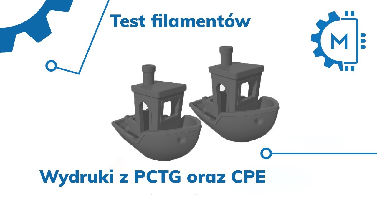 Test filamentów: PCTG oraz CPE.